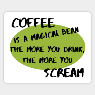 Coffee Is a Magical Bean Sticker